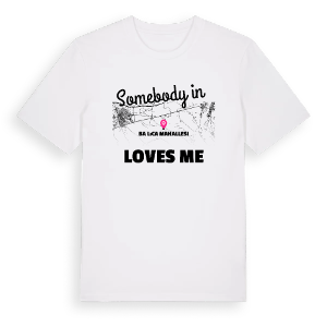 Någon i Bağlıca Mahallesi älskar mig t-shirt – ekologisk bomull t-shirt från Pinshirt