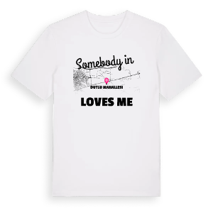 Någon i Dutlu Mahallesi älskar mig t-shirt – ekologisk bomull t-shirt från Pinshirt