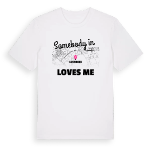 Någon i Loerbeek älskar mig t-shirt – ekologisk bomull t-shirt från Pinshirt