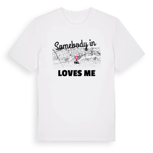 Någon i Tiel älskar mig t-shirt – ekologisk bomull t-shirt från Pinshirt