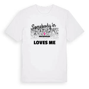 Någon i Westerwolde älskar mig t-shirt – ekologisk bomull t-shirt från Pinshirt