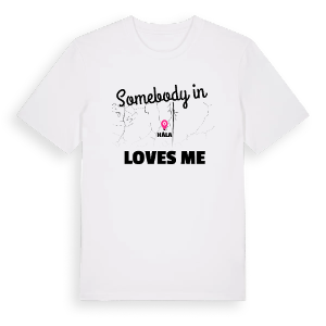 Någon i Håla älskar mig t-shirt – ekologisk bomull t-shirt från Pinshirt
