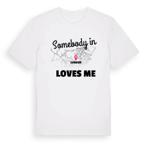 Någon i Lunden älskar mig t-shirt – ekologisk bomull t-shirt från Pinshirt