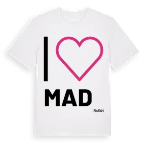 Jag älskar Mad t-shirt stort tryck – ekologisk bomull t-shirt från Pinshirt