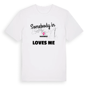 Någon i Vassbäck älskar mig t-shirt – ekologisk bomull t-shirt från Pinshirt