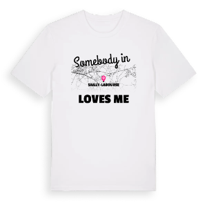 Någon i Sailly-Labourse älskar mig t-shirt – ekologisk bomull t-shirt från Pinshirt