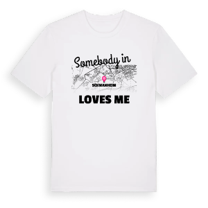 Någon i Schwanheim älskar mig t-shirt – ekologisk bomull t-shirt från Pinshirt