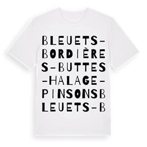 Bleuets - Bordières - Buttes - Halage- Pinsons ordlek t-shirt – ekologisk bomull t-shirt från Pinshirt