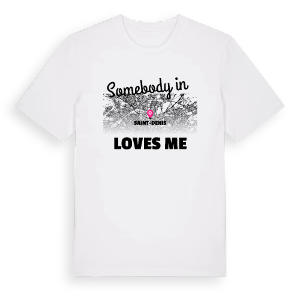 Någon i Saint-Denis älskar mig t-shirt – ekologisk bomull t-shirt från Pinshirt