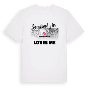Någon i Sartrouville älskar mig t-shirt – ekologisk bomull t-shirt från Pinshirt