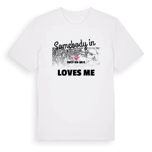 Någon i Sucy-en-Brie älskar mig t-shirt – ekologisk bomull t-shirt från Pinshirt