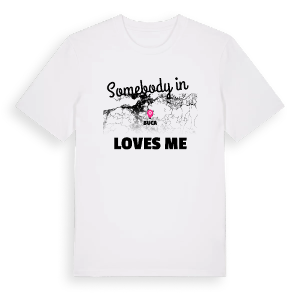 Någon i Buca älskar mig t-shirt – ekologisk bomull t-shirt från Pinshirt