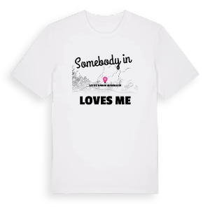 Någon i Latife Hanım Mahallesi älskar mig t-shirt – ekologisk bomull t-shirt från Pinshirt