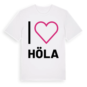 Jag älskar Höla t-shirt stort tryck – ekologisk bomull t-shirt från Pinshirt