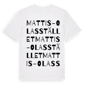 Mattis-Olasstället ordlek t-shirt – ekologisk bomull t-shirt från Pinshirt