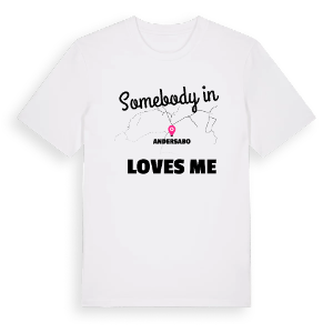 Någon i Andersabo älskar mig t-shirt – ekologisk bomull t-shirt från Pinshirt