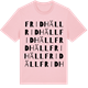 Pink Cotton t-shirt med Fridhäll ordlek t-shirt