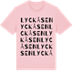 Pink Cotton t-shirt med Lyckåsen ordlek t-shirt