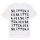 White t-shirt med Slättekull ordlek t-shirt