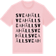 Pink Cotton t-shirt med Sveahäll ordlek t-shirt