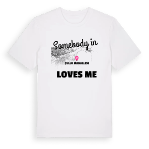 Någon i Çullu Mahallesi älskar mig t-shirt – ekologisk bomull t-shirt från Pinshirt
