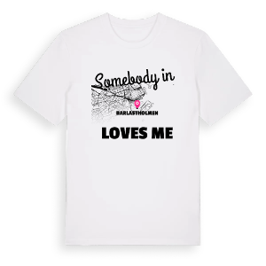 Någon i Barlastholmen älskar mig t-shirt – ekologisk bomull t-shirt från Pinshirt