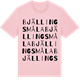 Pink Cotton t-shirt med Bjällingsmåla ordlek t-shirt