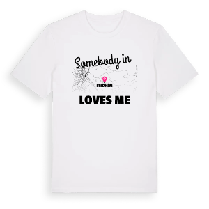 Någon i Fridhem älskar mig t-shirt – ekologisk bomull t-shirt från Pinshirt