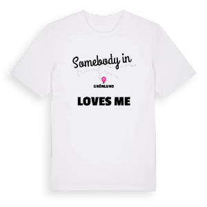 Någon i Grönlund älskar mig t-shirt – ekologisk bomull t-shirt från Pinshirt