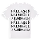 White t-shirt med Hällasjö malm ordlek t-shirt