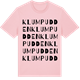 Pink Cotton t-shirt med Klumpudden ordlek t-shirt
