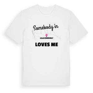 Någon i Lilla Eckerhult älskar mig t-shirt – ekologisk bomull t-shirt från Pinshirt