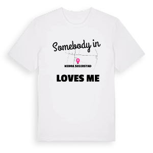 Någon i Nedra Segerstad älskar mig t-shirt – ekologisk bomull t-shirt från Pinshirt