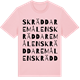 Pink Cotton t-shirt med Skräddaremålen ordlek t-shirt
