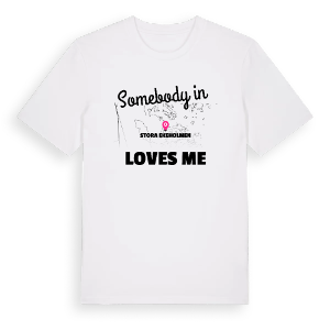 Någon i Stora Ekeholmen älskar mig t-shirt – ekologisk bomull t-shirt från Pinshirt