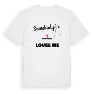 Någon i Strömsäng älskar mig t-shirt – ekologisk bomull t-shirt från Pinshirt