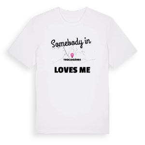 Någon i Trollagärde älskar mig t-shirt – ekologisk bomull t-shirt från Pinshirt