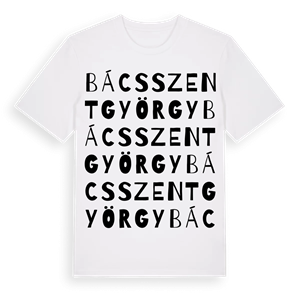 Bácsszentgyörgy ordlek t-shirt – ekologisk bomull t-shirt från Pinshirt