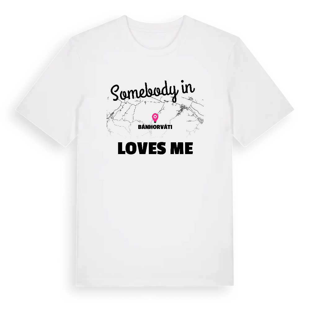 Någon i Bánhorváti älskar mig t-shirt – White, i miljö