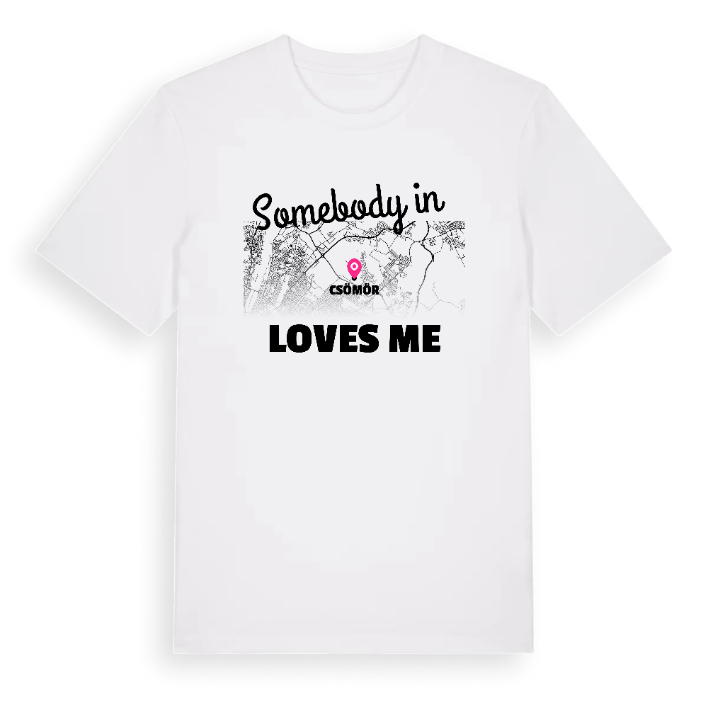Någon i Csömör älskar mig t-shirt – White, i miljö