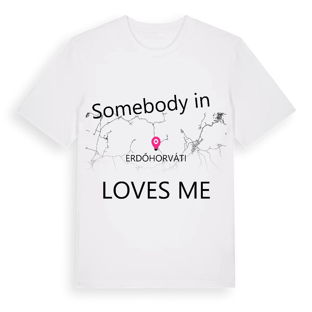 Någon i Erdőhorváti älskar mig t-shirt – White, i miljö
