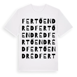 Fertőendréd ordlek t-shirt – ekologisk bomull t-shirt från Pinshirt