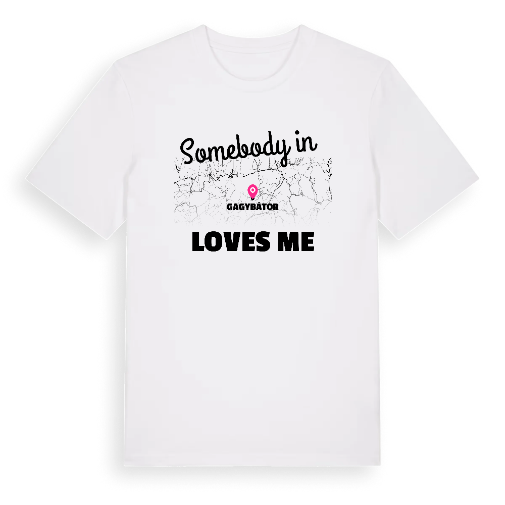 Någon i Gagybátor älskar mig t-shirt – White, i miljö