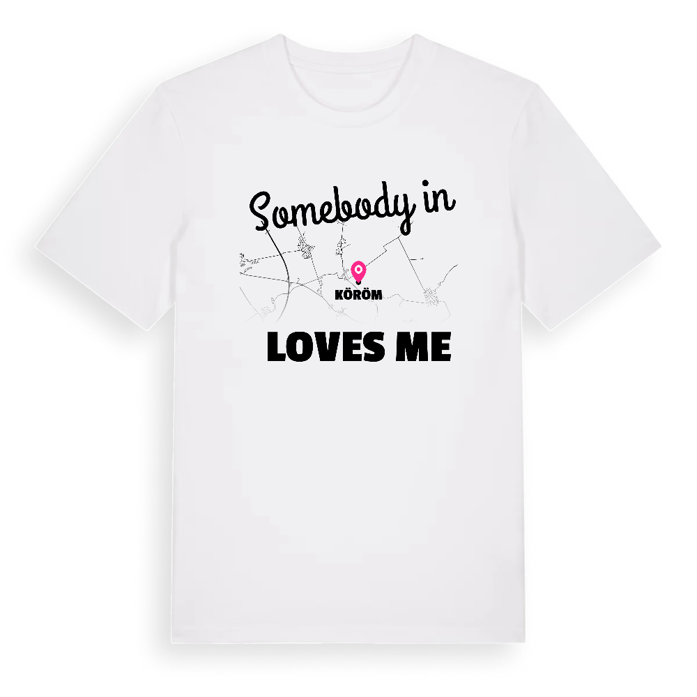Någon i Köröm älskar mig t-shirt – White, i miljö