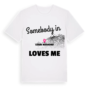 Någon i Lääne maakond älskar mig t-shirt – ekologisk bomull t-shirt från Pinshirt