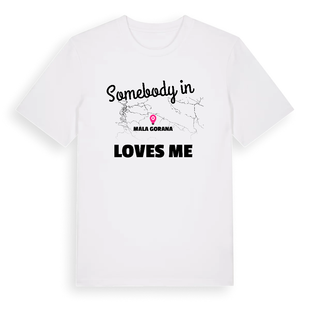 Någon i Mala Gorana älskar mig t-shirt – White, i miljö