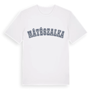 Mátészalka college t-shirt – ekologisk bomull t-shirt från Pinshirt