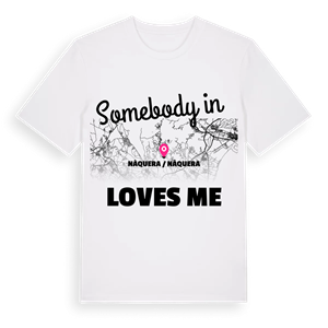 Någon i Nàquera / Náquera älskar mig t-shirt – ekologisk bomull t-shirt från Pinshirt