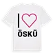 Jag älskar Öskü t-shirt stort tryck
