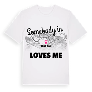 Någon i Sant Pau älskar mig t-shirt – ekologisk bomull t-shirt från Pinshirt